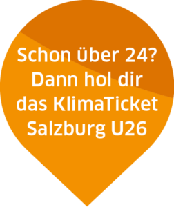 Schon über 24? Dann hol dir das Klimaticket Salzburg U26