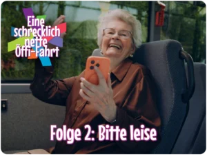 Eine schrecklich nette Öffi-Fahrt / Folge 2: "Bitte leise"