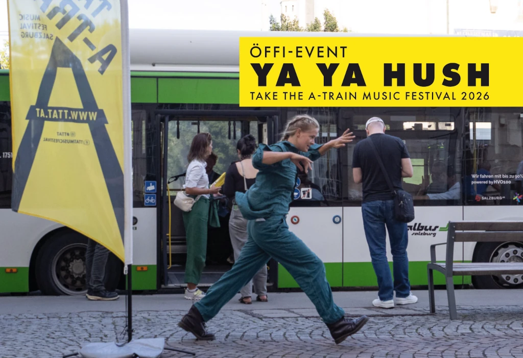 Ya Ya Hush Take the A Train Salzburg Verkehr Öffi-Event